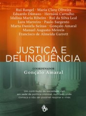"Justice and Delinquency" reunites texts from judiciary professionals and operators, among others, about criminality in Portugal.